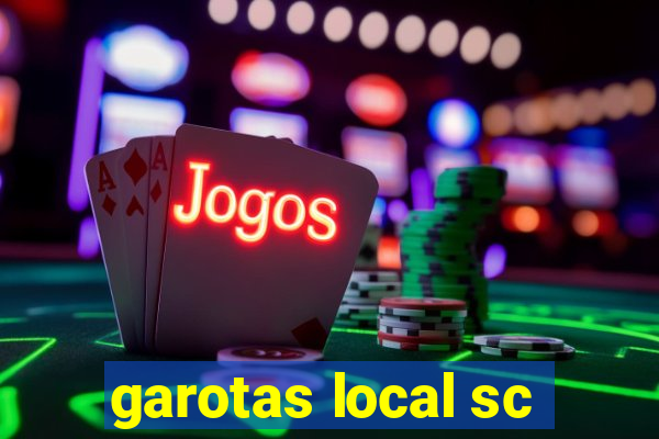 garotas local sc